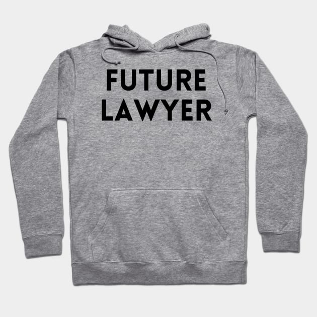 Future lawyer Hoodie by Word and Saying